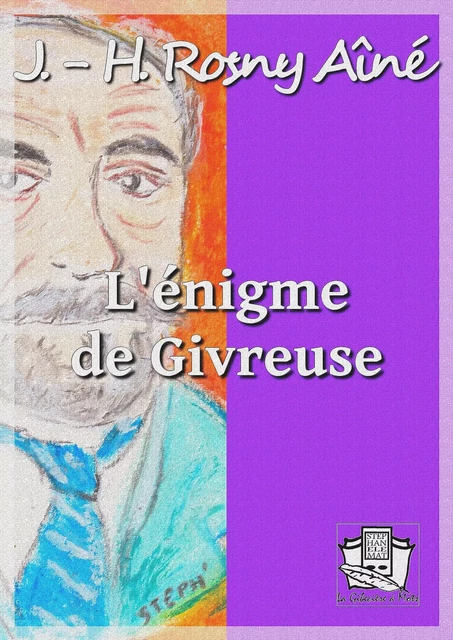 L'énigme de Givreuse - J.-H. Rosny Aîné - La Gibecière à Mots