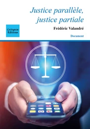 Justice parallèle, justice partiale