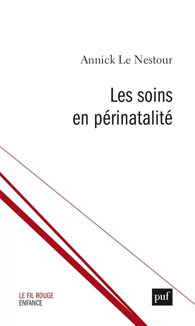 Les soins  en périnatalité - Annick Le Nestour - Humensis