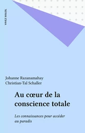 Au cœur de la conscience totale