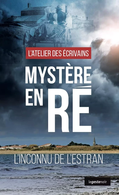 Mystère en Ré - ASSOCIATION L’ATELIER DES ECRIVAINS - Geste Éditions