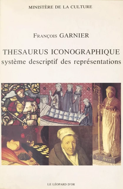 Thesaurus iconographique : Système descriptif des représentations - François Garnier - FeniXX réédition numérique