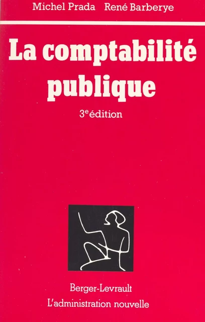 La Comptabilité publique - Michel Prada, René Barberye - FeniXX réédition numérique