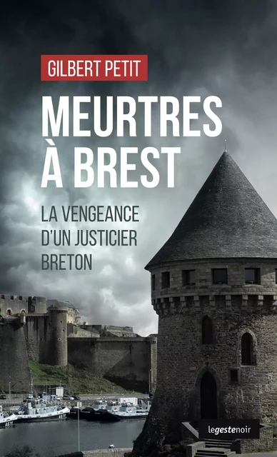 Meurtres à Brest - GILBERT PETIT - La Geste