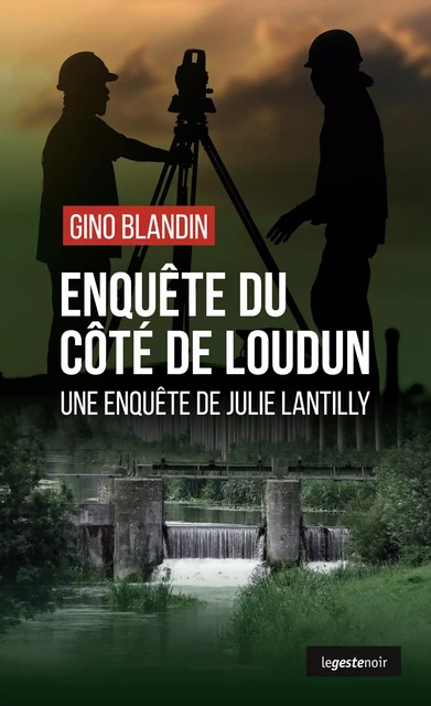 Enquête du côté de Loudun - Gino Blandin - La Geste