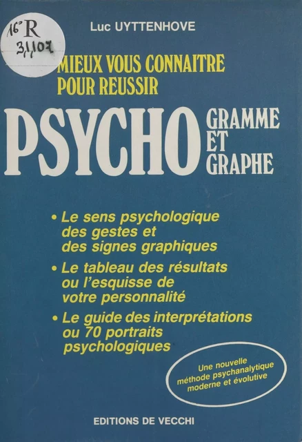 Mieux vous connaître pour réussir psychogramme et psychographie - Luc Uyttenhove - FeniXX réédition numérique