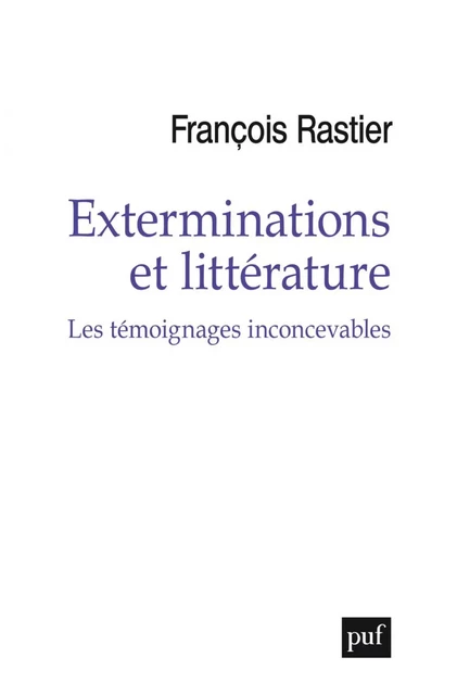 Exterminations et littérature - François Rastier - Humensis