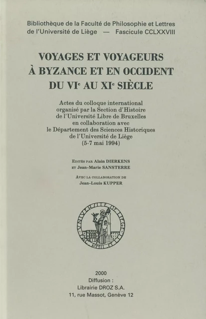 Voyages et voyageurs à Byzance et en Occident du VIe au XIe siècle -  - Presses universitaires de Liège