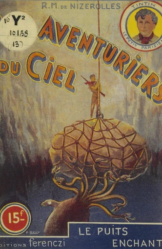 Les aventuriers du ciel (13). Le puits enchanté - René-Marcel de Nizerolles - FeniXX réédition numérique