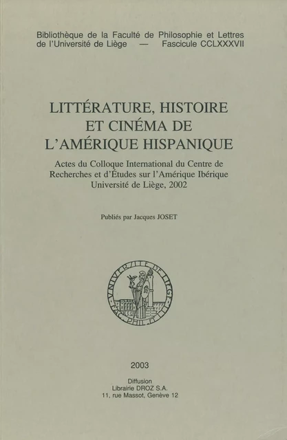 Littérature, histoire et cinéma de l’Amérique hispanique -  - Presses universitaires de Liège