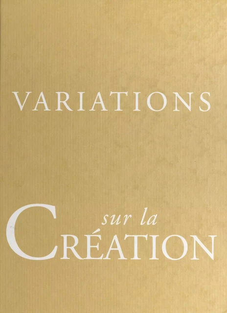 Variations sur la création - Jean Bernard, Brigitte Donnay - FeniXX réédition numérique