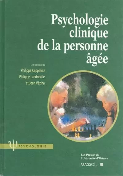 Psychologie clinique de la personne âgée -  - Les Presses de l'UniversitÈ d'Ottawa/University of Ottawa Press