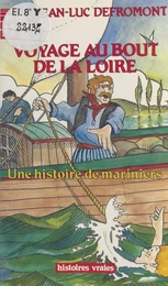 Voyage au bout de la Loire : Une histoire de mariniers