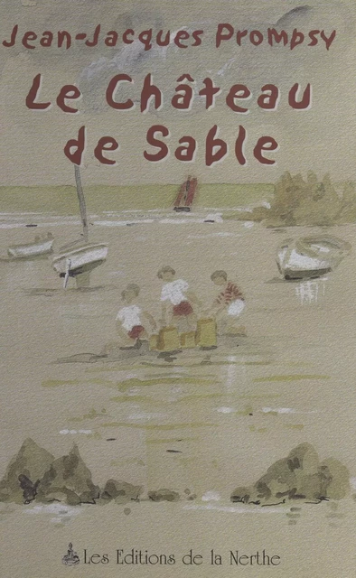 Le Château de sable - Jean-Jacques Prompsy - FeniXX réédition numérique