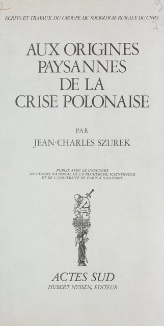 Aux origines paysannes de la crise polonaise - Jean-Charles Szurek - FeniXX réédition numérique