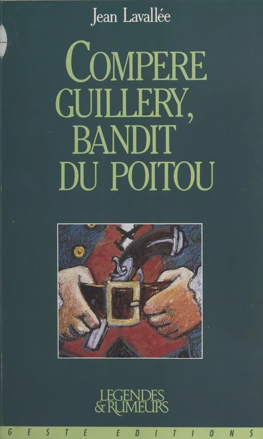 Compère Guillery, bandit du Poitou - Jean Lavallée - FeniXX réédition numérique