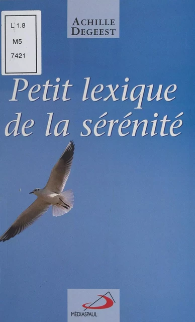 Petit lexique de la sérénité - Achille Degeest - FeniXX réédition numérique