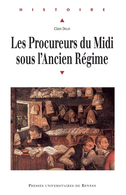 Les procureurs du midi sous l'Ancien Régime - Claire Dolan - Presses universitaires de Rennes