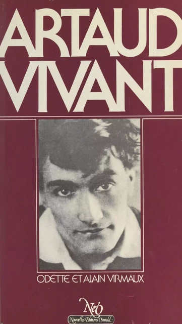 Artaud vivant - Odette Virmaux, Alain Virmaux - FeniXX réédition numérique