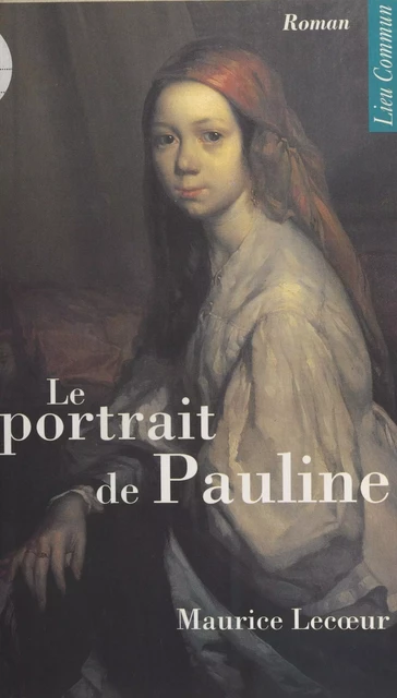 Le Portrait de Pauline - Maurice Lecœur - FeniXX réédition numérique