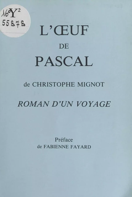 L'Œuf de Pascal : Roman d'un voyage - Christophe Mignot - FeniXX réédition numérique