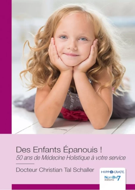 Des Enfants Épanouis ! - Christian Tal SCHALLER - Nombre7 Editions