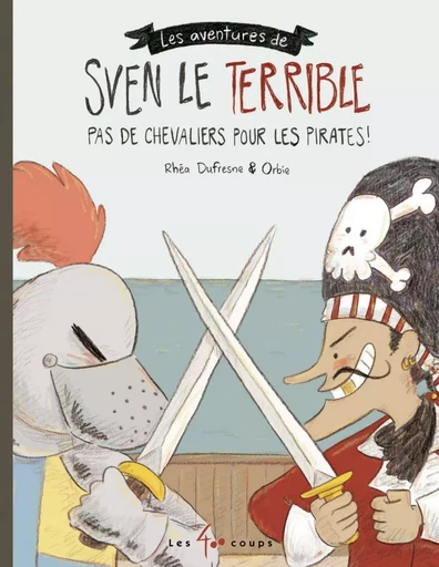 Sven le terrible dans Pas de chevaliers pour les pirates - Rhéa Dufresne - Les 400 coups