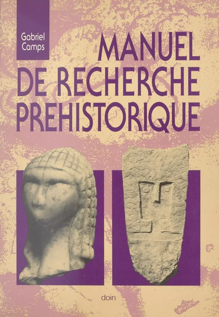 Manuel de recherche préhistorique - Gabriel Camps - FeniXX réédition numérique