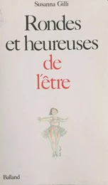 Rondes et heureuses de l'être