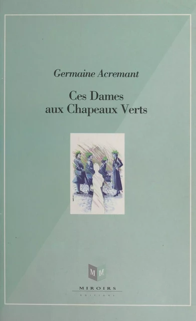 Ces dames aux chapeaux verts - Germaine Acremant - FeniXX réédition numérique