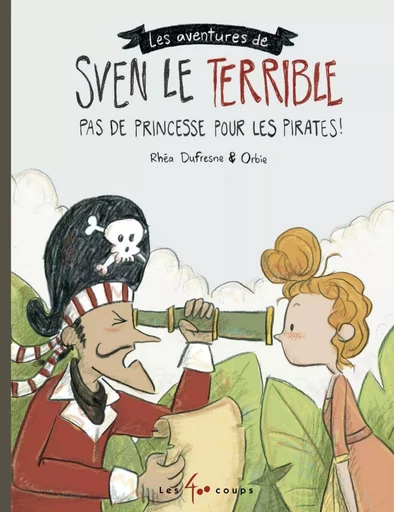 Sven le terrible dans Pas de princesse pour les pirates - Rhéa Dufresne - Les 400 coups