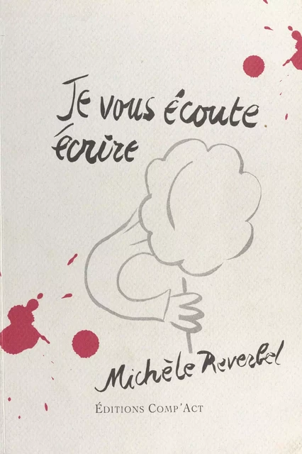 Je vous écoute écrire - Michèle Reverbel - FeniXX réédition numérique