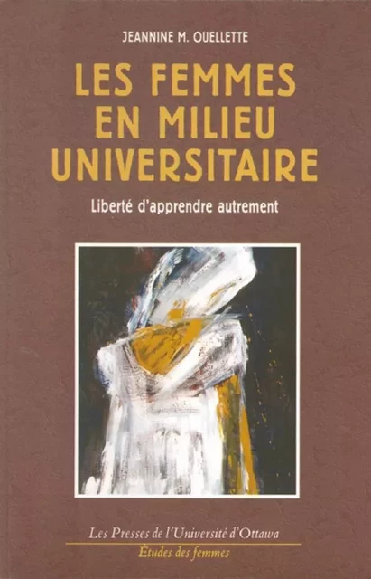 Les Femmes en milieu universitaire - Jeannine M. Ouellette - Les Presses de l'Université d'Ottawa