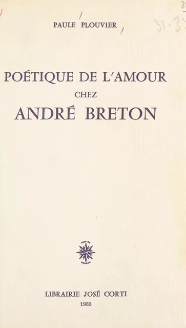 Poétique de l'amour chez André Breton - Paule Plouvier - FeniXX réédition numérique