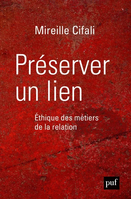 Préserver un lien. Éthique des métiers de la relation - Mireille Cifali - Humensis