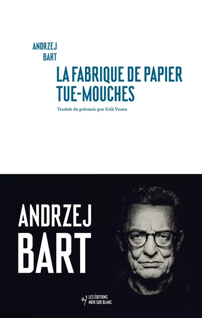 La Fabrique de papier tue-mouches - Andrzej Bart - Libella