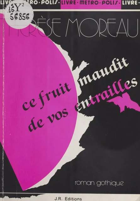 Ce fruit maudit de vos entrailles : Roman gothique - Thérèse Moreau - FeniXX réédition numérique