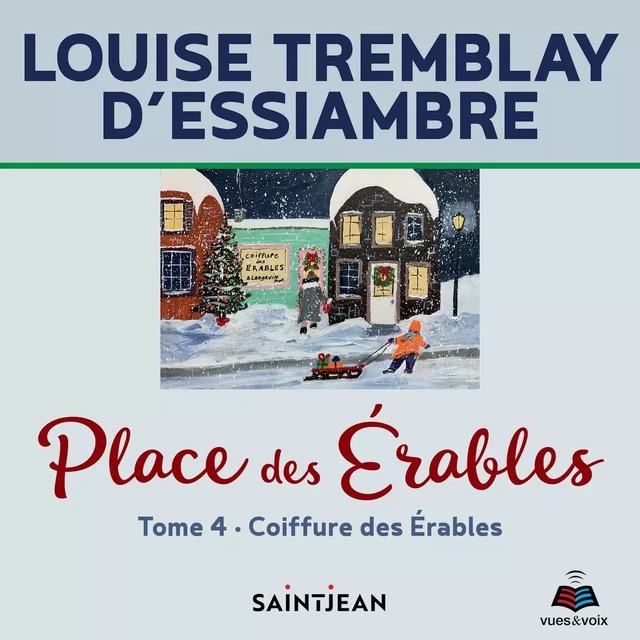 Place des Érables: Tome 4 - Louise Tremblay d'Essiambre - Kampus Média