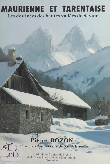 Maurienne et Tarentaise : Les Destinées des hautes vallées de Savoie - Pierre Bozon - FeniXX réédition numérique