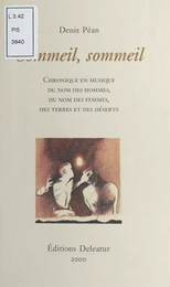 Sommeil, sommeil : Chronique en musique, du nom des hommes, du nom des femmes, des terres et des déserts