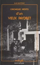 Chroniques inédites d'un vieux Paydret : Textes en parler du pays de Retz, avec une grammaire et un glossaire