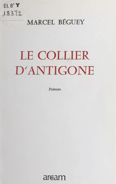 Le Collier d'Antigone - Marcel Béguey - FeniXX réédition numérique