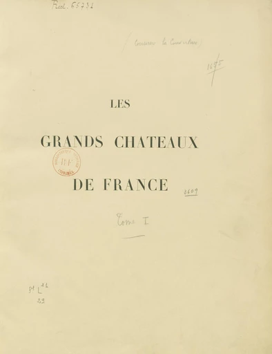 Les grands châteaux de France - Marcel Fouquier - FeniXX réédition numérique