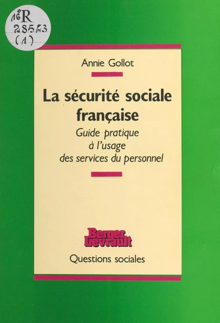 La Sécurité sociale française : guide à l'usage des services du personnel - Annie Gollot - FeniXX réédition numérique