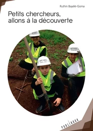 Petits chercheurs, allons à la découverte