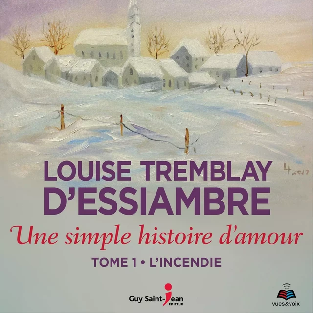 Une simple histoire d'amour tome 1. L'incendie - Louise Tremblay d'Essiambre - Kampus Média