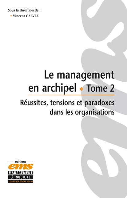 Le management en archipel - Tome 2 - Vincent CALVEZ - Éditions EMS