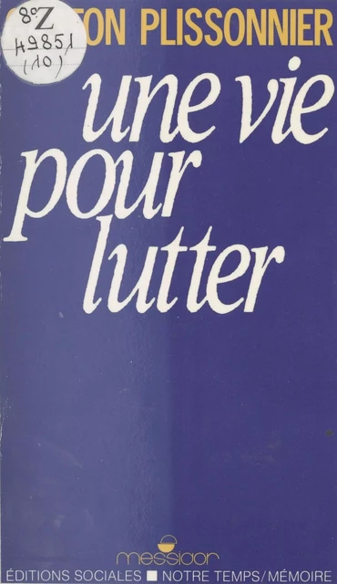 Une vie pour lutter - Gaston Plissonnier - FeniXX réédition numérique