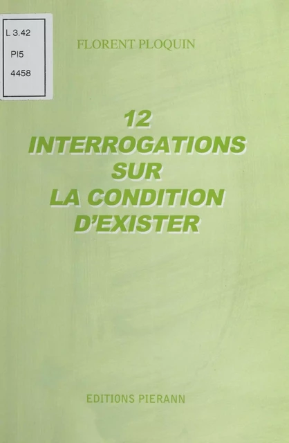 12 interrogations sur la condition d'exister - Florent Ploquin - FeniXX réédition numérique