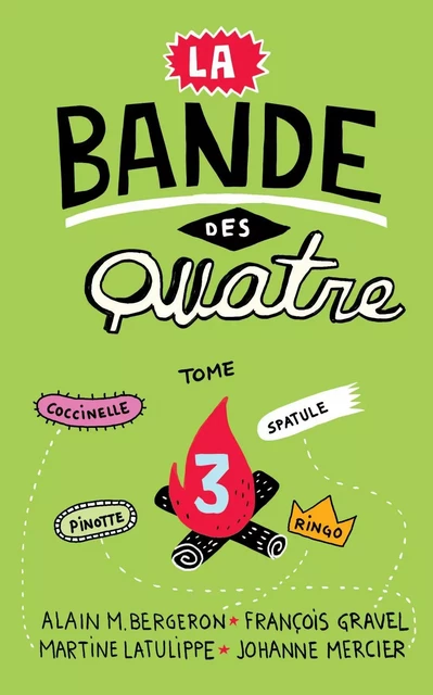 La Bande des Quatre T. 3 - Alain M. Bergeron, François Gravel, Martine Latulippe, Johanne Mercier - Les éditions FouLire inc.